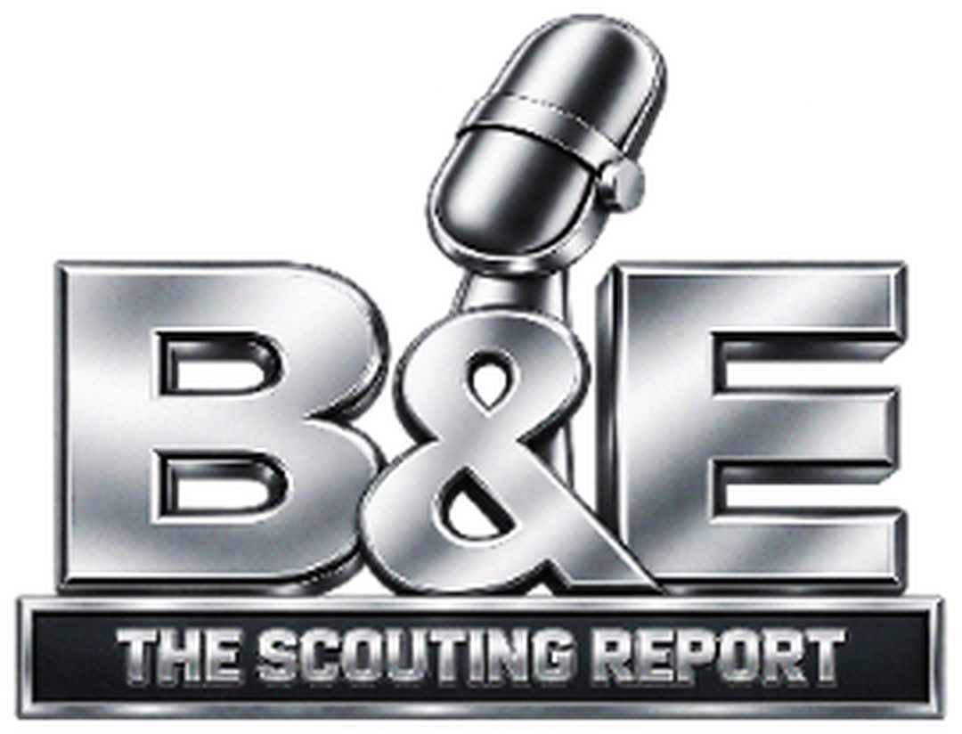 B&E: The Scouting Report